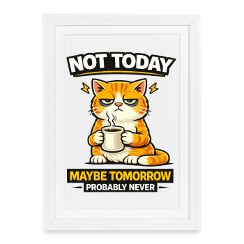 Not Today Cat Coffee Procrastination - Framed poster (27 × 37 cm) - white - Front