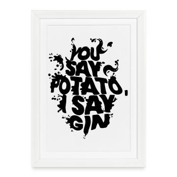 Tu dis pomme de terre, je dis gin – Citation drôle d’amateur de gin - Affiche encadrée (27 × 37 cm) - blanc - Devant