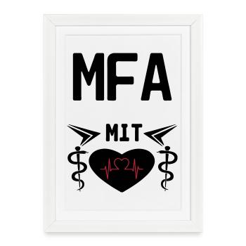 MFA mit Herz Geschenk Medizin Spruch - Gerahmtes Poster (27 × 37 cm) - Weiß - Vorne