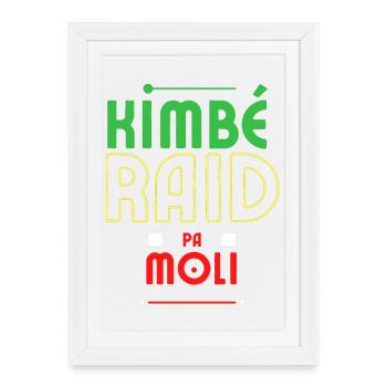 kimbe raid pa moli - Affiche encadrée (27 × 37 cm) - blanc - Devant