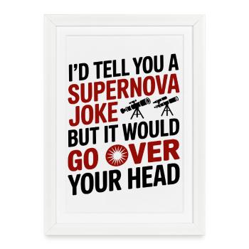 Drôle Supernova Astronomie Nerd Science Humour - Affiche encadrée (27 × 37 cm) - blanc - Devant