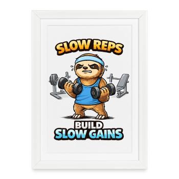 Slow Reps Sloth: Build Slow Gains - Framed poster (27 × 37 cm) - white - Front