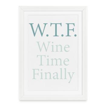 Enfin l’heure du vin – Que faut-il. - Affiche encadrée (27 × 37 cm) - blanc - Devant