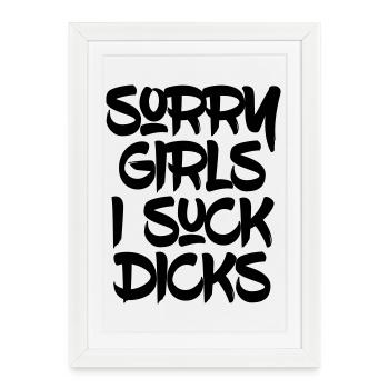 Désolé les filles je suce des queues - Affiche encadrée (27 × 37 cm) - blanc - Devant