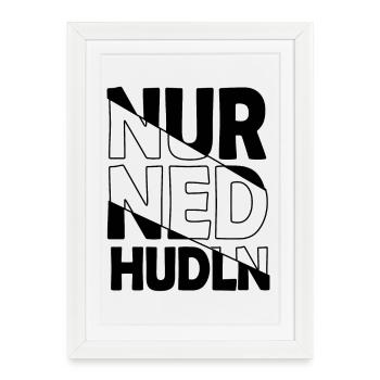 nur ned hudln - nur mit der Ruhe, Dialekt - Affiche encadrée (27 × 37 cm) - blanc - Devant