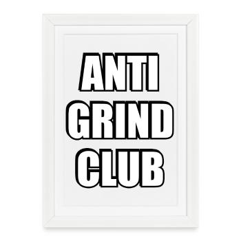 Anti-grind club - mental health, work life balance - Framed poster (27 × 37 cm) - white - Front