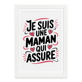 Je suis une Maman qui Assure - Affiche encadrée (27 × 37 cm) - blanc - Devant
