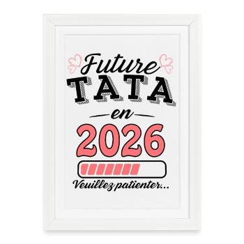 Future Tata 2026 New Birth Future Aunt Aunt 2026 - Affiche encadrée (27 × 37 cm) - blanc - Devant