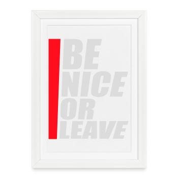 Be Nice Or Leave Funny Statement Attitude Saying - Framed poster (27 × 37 cm) - white - Front