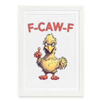 F-CAW-F Humour drôle de jeux de mots sur le poulet - Affiche encadrée (27 × 37 cm) - blanc - Devant