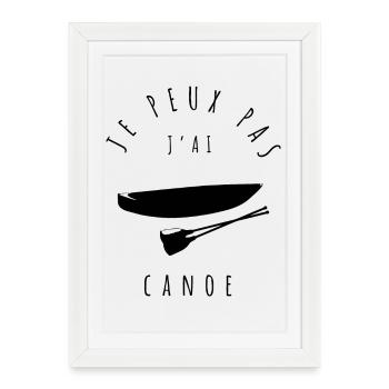 canoe - j'peux pas j'ai canoe - je peux pas j'ai - Affiche encadrée (27 × 37 cm) - blanc - Devant