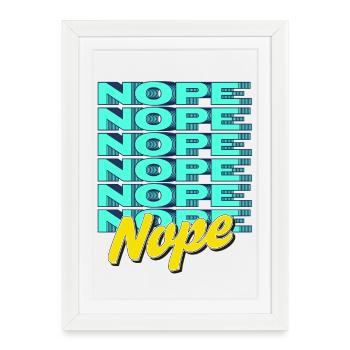NOPE – Bold & Sassy Statement - Framed poster (27 × 37 cm) - white - Front
