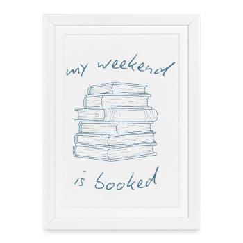 My Weekend Is Booked Funny Book Lover - Framed poster (27 × 37 cm) - white - Front