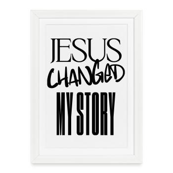 Jésus a changé mon histoire - Affiche encadrée (27 × 37 cm) - blanc - Devant