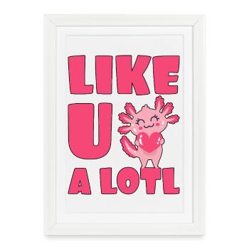 Comme U A Lotl Axolotl Heart - Affiche encadrée (27 × 37 cm) - blanc - Devant