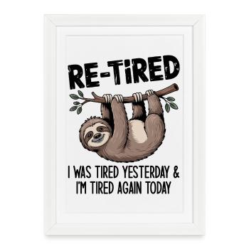 Re-tired – Design amusant pour la retraite - Affiche encadrée (27 × 37 cm) - blanc - Devant