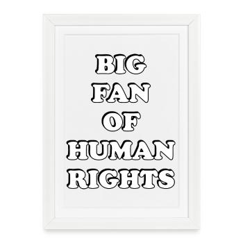 Big Fan of Human Rights - Framed poster (27 × 37 cm) - white - Front