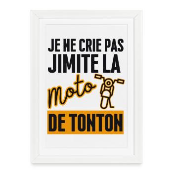 Je ne Crie pas J'imite la Moto de Tonton - Affiche encadrée (27 × 37 cm) - blanc - Devant