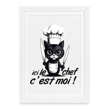ici le chef c'est moi ! humour chat chef cuisine - Affiche encadrée (27 × 37 cm) - blanc - Devant