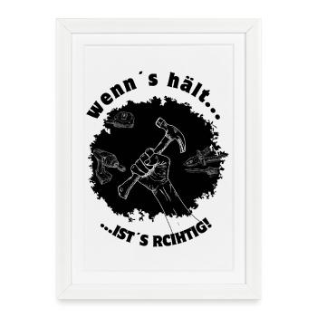 If it holds, it's right! - Framed poster (27 × 37 cm) - white - Front
