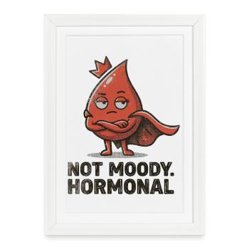 Pas d’hormones lunatiques – Déclaration drôle sur les règles - Affiche encadrée (27 × 37 cm) - blanc - Devant
