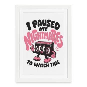 I Paused My Nightmares - Framed poster (27 × 37 cm) - white - Front