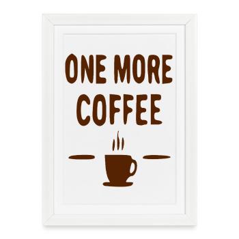 Encore plus de café - Affiche encadrée (27 × 37 cm) - blanc - Devant