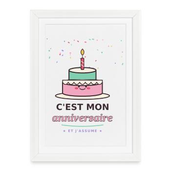 C'est mon anniversaire assumé - Affiche encadrée (27 × 37 cm) - blanc - Devant
