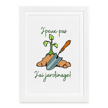 Je peux pas j'ai jardinage - Affiche encadrée (27 × 37 cm) - blanc - Devant