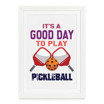 It's a Good Day to Play Pickleball - Framed poster (27 × 37 cm) - white - Front