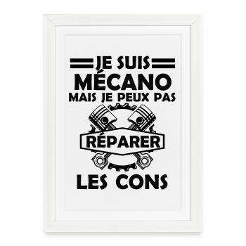 mécanicien mais je ne peux pas réparer les cons 1 - Affiche encadrée (27 × 37 cm) - blanc - Devant