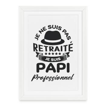 Je suis pas retraité je suis papi pro - Affiche encadrée (27 × 37 cm) - blanc - Devant