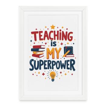 L’enseignement est mon superpouvoir - Affiche encadrée (27 × 37 cm) - blanc - Devant