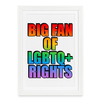 Big Fan of LGBTQ+ Rights Rainbow - Framed poster (27 × 37 cm) - white - Front