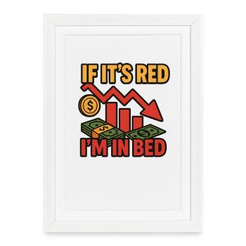Si c’est rouge, je suis au lit, argent, mème, drôle, investissement - Affiche encadrée (27 × 37 cm) - blanc - Devant
