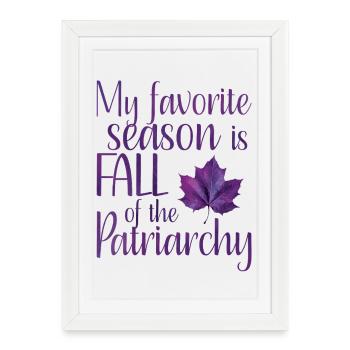 Ma saison préférée est Fall of the Patriarchy Purple - Affiche encadrée (27 × 37 cm) - blanc - Devant