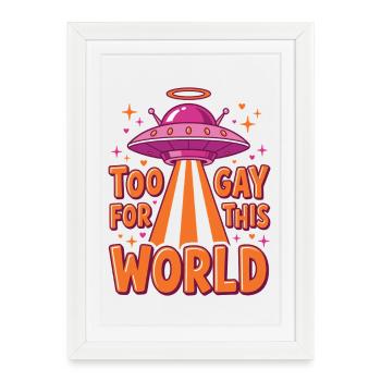 LGBTQ Pride Month - Too Gay For This World - Framed poster (27 × 37 cm) - white - Front