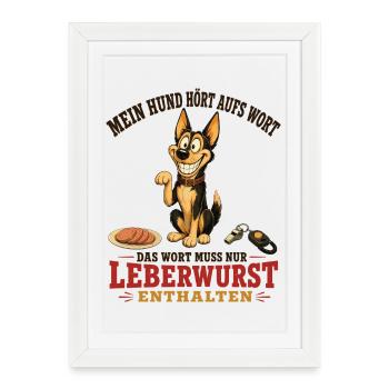 Mein Hund hört aufs Wort, mit Leberwurst - Gerahmtes Poster (27 × 37 cm) - Weiß - Vorne