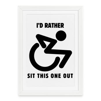 Asseyez-vous celui-ci.. dans mon fauteuil roulant # - Affiche encadrée (27 × 37 cm) - blanc - Devant