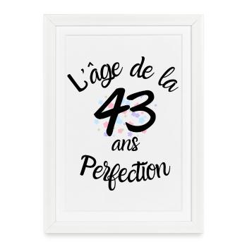 43 years old, the age of perfection - Framed poster (27 × 37 cm) - white - Front