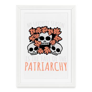 Ma saison préférée est La chute du patriarcat - Affiche encadrée (27 × 37 cm) - blanc - Devant