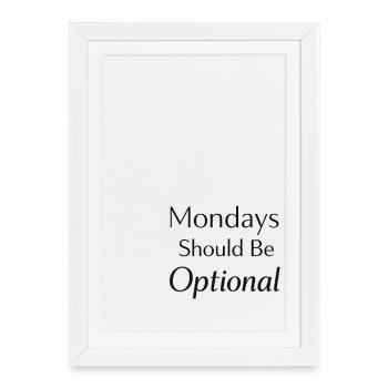 Le lundi devrait être optionnel - Affiche encadrée (27 × 37 cm) - blanc - Devant