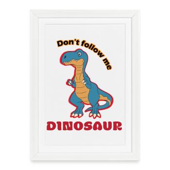 Do not follow Dino Spruch - Framed poster (27 × 37 cm) - white - Front