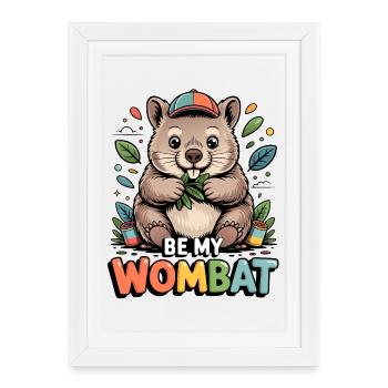 Be My Wombat – colourful cuddly wombat - Framed poster (27 × 37 cm) - white - Front