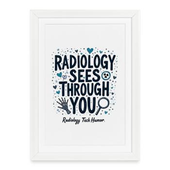 Radiology Sees Through You Tea Radiology Medicine - Framed poster (27 × 37 cm) - white - Front