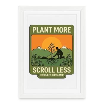 Plant More Scroll Less - Framed poster (27 × 37 cm) - white - Front
