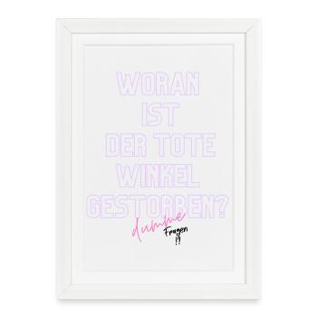 Woran ist der Tote Winkel gestorben? Neon - Gerahmtes Poster (27 × 37 cm) - Weiß - Vorne