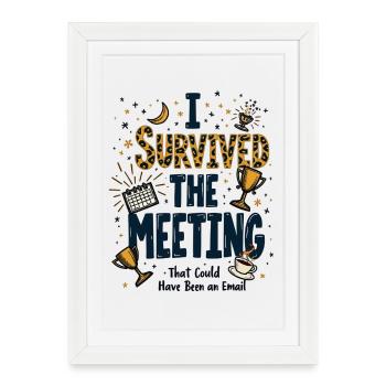 Meeting Survival Report: Better by Email - Framed poster (27 × 37 cm) - white - Front