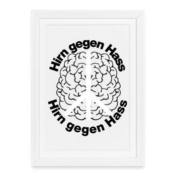 HIRN GEGEN HASS FÜR HALTUNG UND GEGEN RECHTE PEACE - Gerahmtes Poster (27 × 37 cm) - Weiß - Vorne