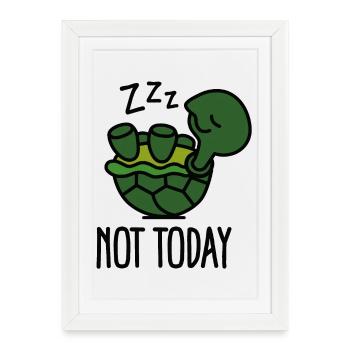 Not today - cute - sleeping - lazy - turtle - baby - Framed poster (27 × 37 cm) - white - Front